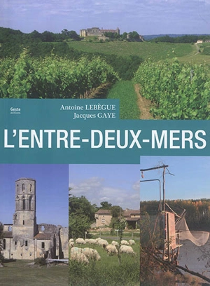 L'Entre-deux-Mers - Antoine Lebègue