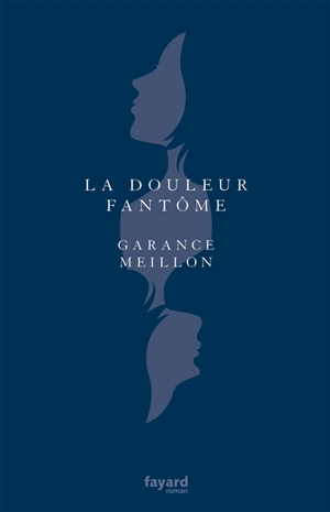 La douleur fantôme - Garance Meillon