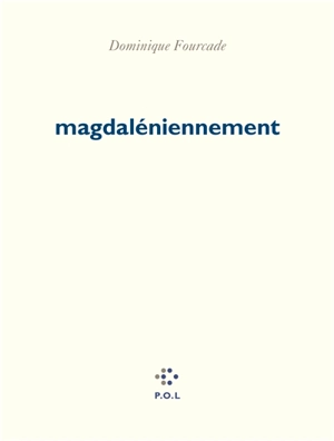 Magdaléniennement - Dominique Fourcade