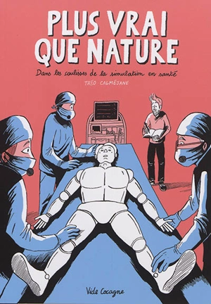 Plus vrai que nature : dans les coulisses de la simulation en santé - Théo Calméjane