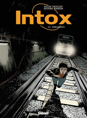 Intox. Vol. 3. Dérapages - Gilles Chaillet
