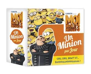 Moi, moche et méchant 3 : un Minion par jour : Gru, Dru, Bratt et... Bannnaannnnaaaaa !