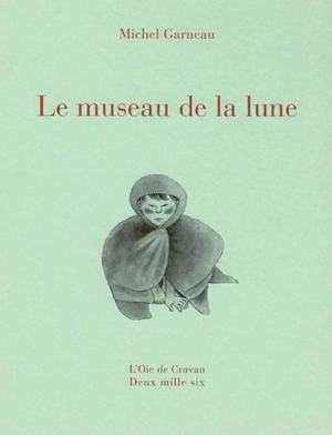 Le museau de la lune - Michel Garneau
