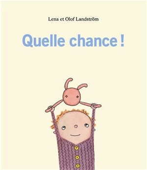 Quelle chance ! - Lena Landström