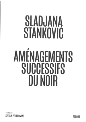 Aménagements successifs du noir - Sladjana Stankovic