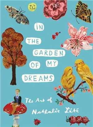 Nathalie Lété : In the Garden of My Dreams - Nathalie Lété