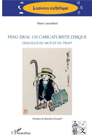 Feng Zikai, un caricaturiste lyrique : dialogue du mot et du trait - Marie Laureillard