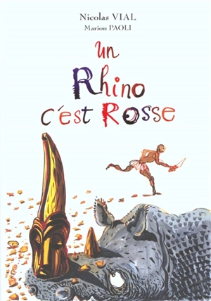 Un rhino, c'est rosse - Nicolas Vial