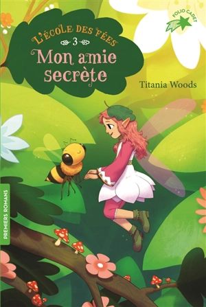 L'école des fées. Vol. 3. Mon amie secrète - Titania Woods