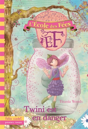 L'école des fées. Vol. 14. Twini est en danger - Titania Woods