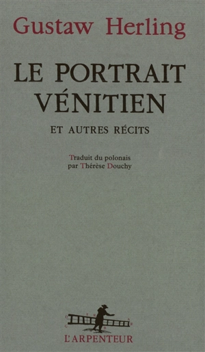 Le portrait vénitien et autres récits - Gustaw Herling