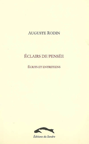 Eclairs de pensée : écrits et entretiens - Auguste Rodin
