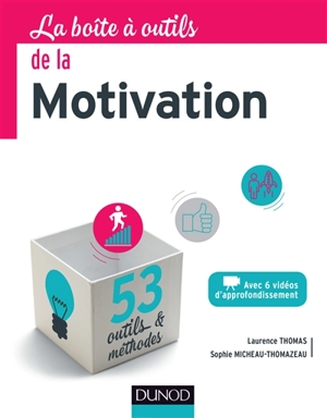 La boîte à outils de la motivation : 53 outils & méthodes - Laurence Thomas