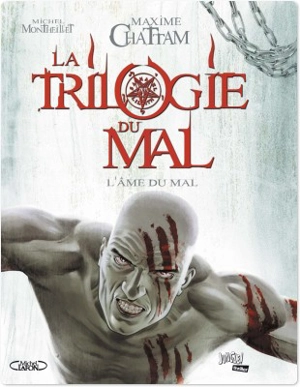 La trilogie du mal. Vol. 3. L'âme du mal - Maxime Chattam