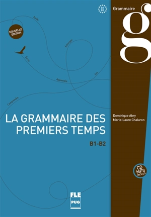 La grammaire des premiers temps : B1-B2 - Dominique Abry