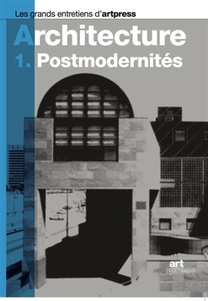 Architecture. Vol. 1. Postmodernités - Chantal Béret