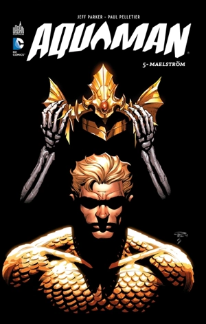 Aquaman. Vol. 5. Maelström - Jeff Parker