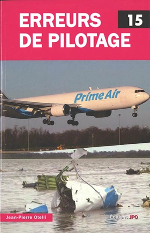 Erreurs de pilotage. Vol. 15 - Jean-Pierre Otelli