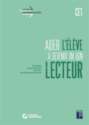 Aider l'élève à devenir un bon lecteur, CE1 : décodage, compréhension, écriture, enrichissement lexical - Christian Lamblin