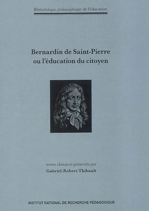 Bernardin de Saint-Pierre ou L'éducation du citoyen - Bernardin de Saint-Pierre