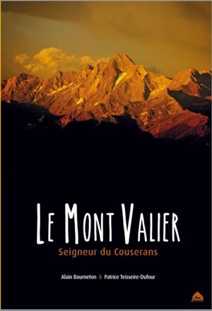 Le mont Valier : seigneur du Couserans - Alain Bourneton