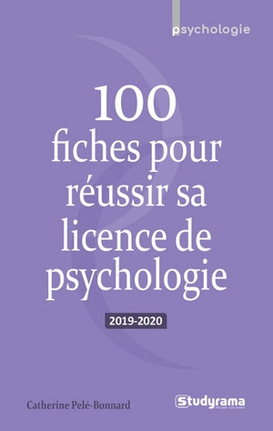 100 fiches pour réussir sa licence de psychologie : 2019-2020 - Catherine Pelé-Bonnard