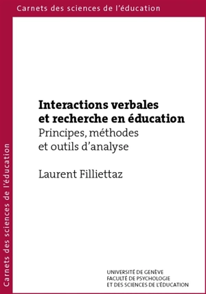 Interactions verbales et recherche en éducation : principes, méthodes et outils d'analyse - Laurent Filliettaz