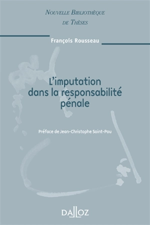 L'imputation dans la responsabilité pénale - François Rousseau