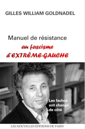 Manuel de résistance au fascisme d'extrême-gauche - Gilles William Goldnadel