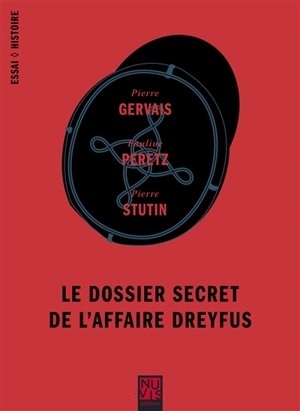 Le dossier secret de l'affaire Dreyfus - Pierre Gervais