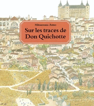 Sur les traces de don Quichotte - Mitsumasa Anno