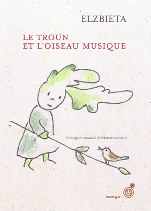 Le troun et l'oiseau musique - Elzbieta