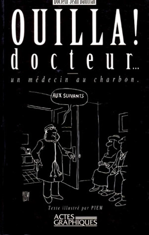 Ouilla ! docteur : vingt-cinq ans de médecine minière et bon enfant à La Ricamarie (Loire) - Jean Dautriat