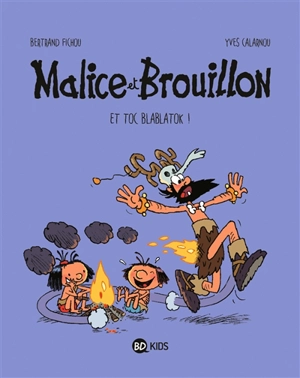 Malice et Brouillon. Vol. 2. Et toc blablatok ! - Bertrand Fichou
