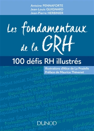 Les fondamentaux de la GRH : 100 défis RH illustrés - Antoine Pennaforte