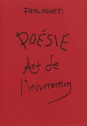 Poésie, art de l'insurrection - Lawrence Ferlinghetti