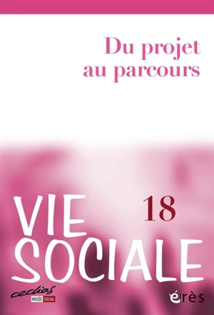 Vie sociale, n° 18. Du projet au parcours