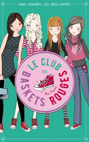 Le club des baskets rouges. Vol. 4. Nous sommes les meilleures ! - Ana Punset