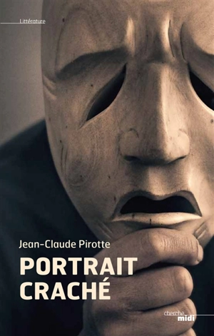 Portrait craché - Jean-Claude Pirotte
