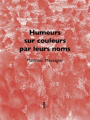 Humeurs sur couleurs par leurs noms - Matthieu Messagier