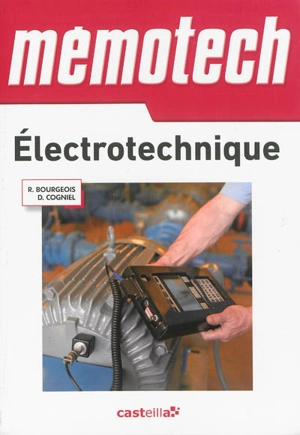 Mémotech électrotechnique : bac technologiques, bac professionnels, BTS électrotechnique, DUT génie électrique, écoles d'ingénieurs - René Bourgeois