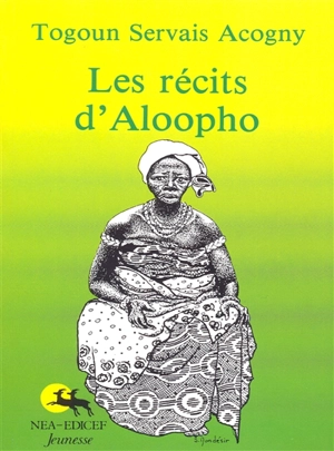 Les Récits d'Aloopho - Togoun Servais Acogny