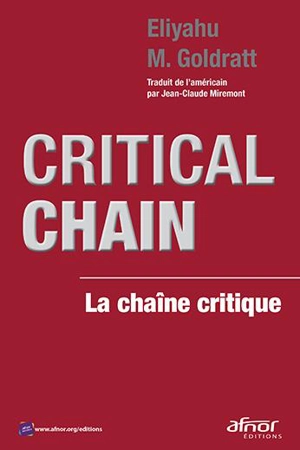 Critical chain. La chaîne critique - Eliyahu Moshe Goldratt