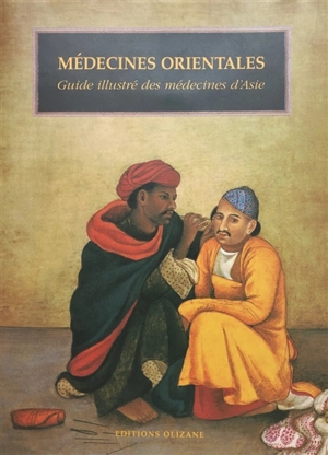 Médecines orientales : guide illustré des médecines d'Asie