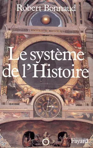 Le Système de l'histoire - Robert Bonnaud