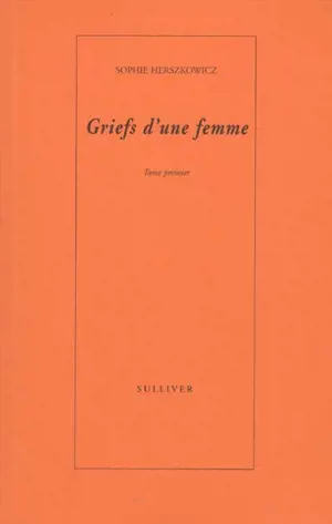 Griefs d'une femme - Sophie Herszkowicz