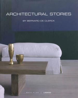 Architectural stories : by Bernard de Clerck - Ivo Pauwels