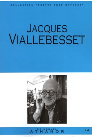 Jacques Viallebesset : portrait, bibliographie, anthologie - Jacques Viallebesset