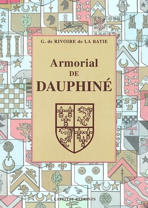 Armorial de Dauphiné - Gustave de Rivoire de la Batie