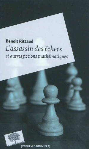 L'assassin des échecs : et autres fictions mathématiques - Benoît Rittaud